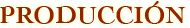Producción